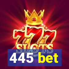 445 bet